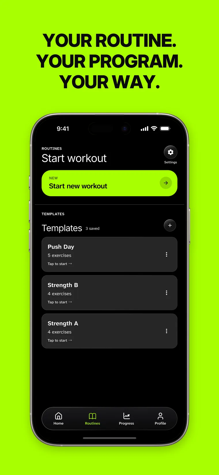 Your routine, your way — saved templates ready to start